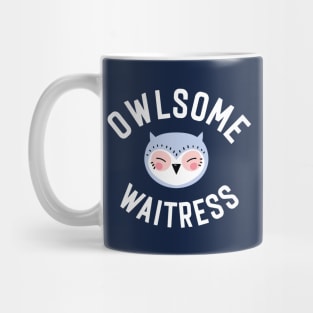 Owlsome Waitress Pun - Funny Gift Idea Mug